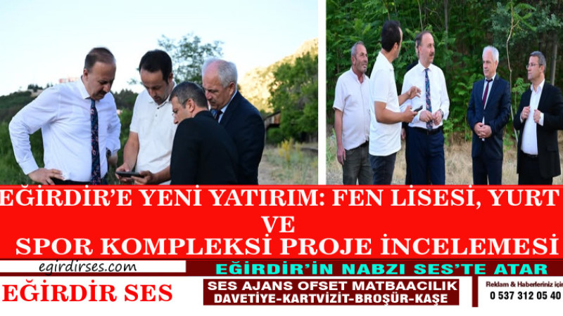 Eğirdir'e Yeni Yatırım: Fen Lisesi, Yurt ve Spor Salonu Projesi İncelemesi