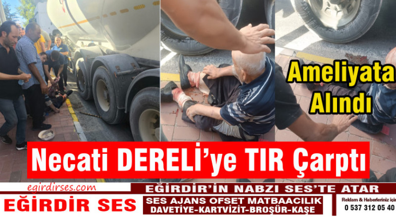 Şehir merkezinde TIR’ın çarptığı yaşlı adam yaralandı