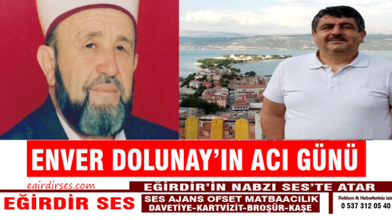 ENVER DOLUNAY'IN ACI GÜNÜ