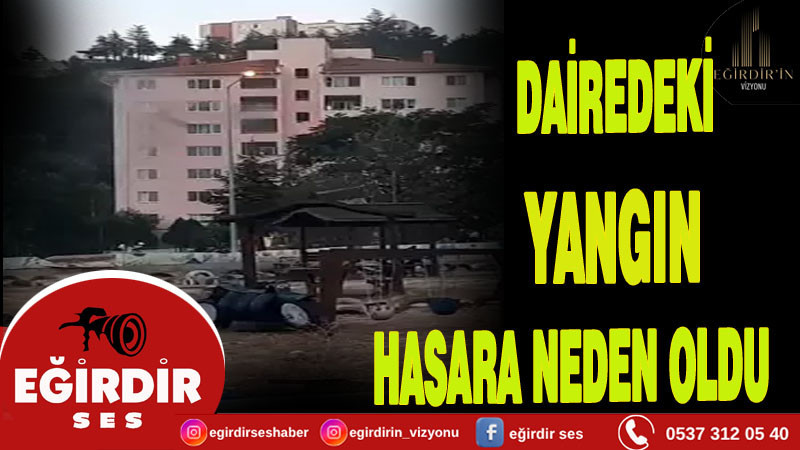 Dairedeki yangın hasara neden oldu