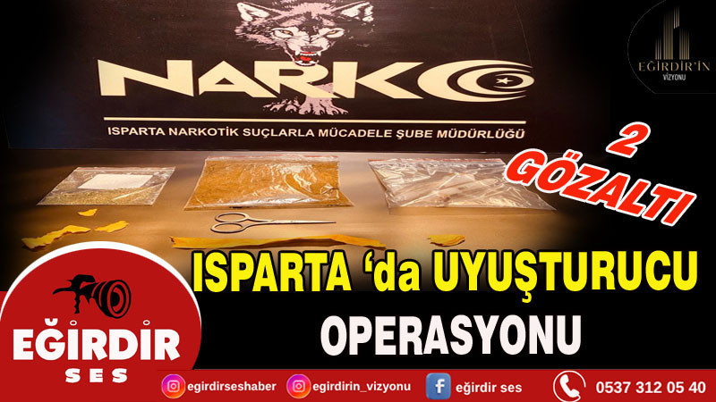 Isparta’da Uyuşturucu Operasyonu 2 Gözaltı