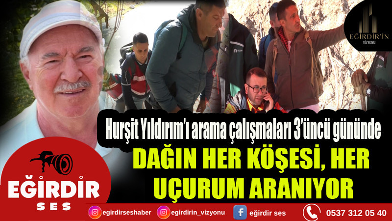 Gezi amacıyla çıktığı dağda kaybolan Hurşit Yıldırım’ı  arama çalışmaları 3’üncü gününde