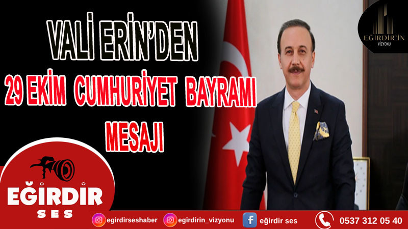 VALİ ERİN’DEN 29 EKİM CUMHURİYET BAYRAMI MESAJI