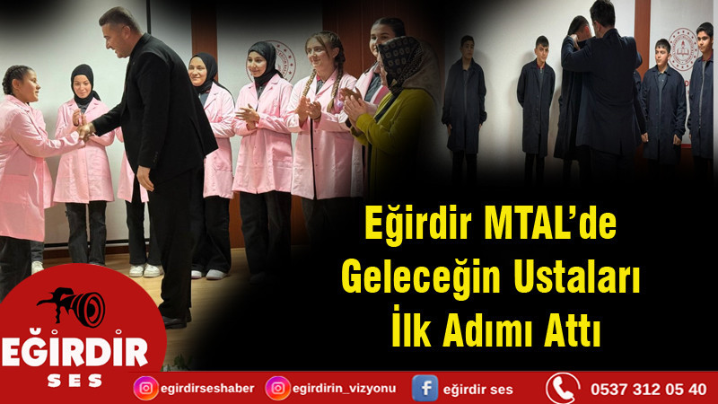 Eğirdir MTAL’de Geleceğin Ustaları İlk Adımı Attı
