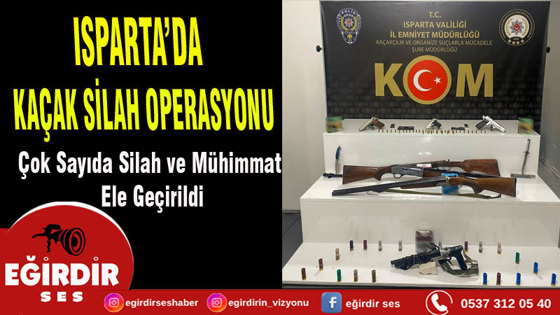 Isparta’da Kaçak Silah Operasyonu