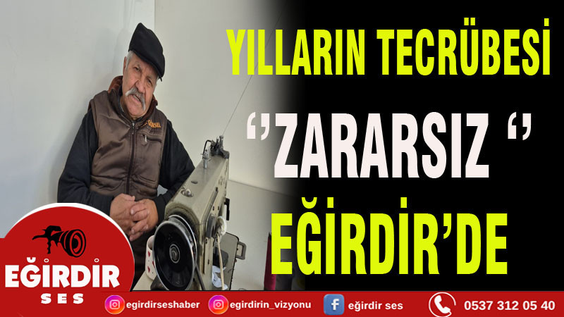 Yılların Tecrübesi Zararsız Eğirdir'de