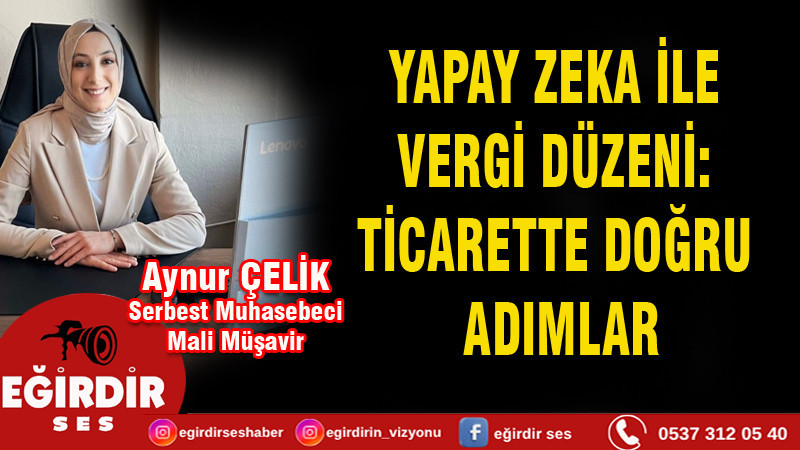 YAPAY ZEKA İLE VERGİ DÜZENİ: TİCARETTE DOĞRU ADIMLAR