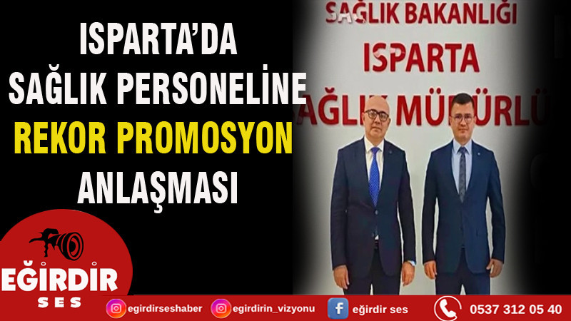 Isparta’da Sağlık Personeline Rekor Promosyon Anlaşması