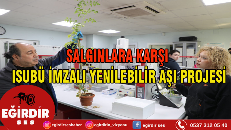 Salgınlara Karşı Isubü İmzalı Yenilebilir Aşı Projesi