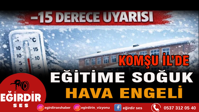 EĞİTİME SOĞUK HAVA ENGELİ
