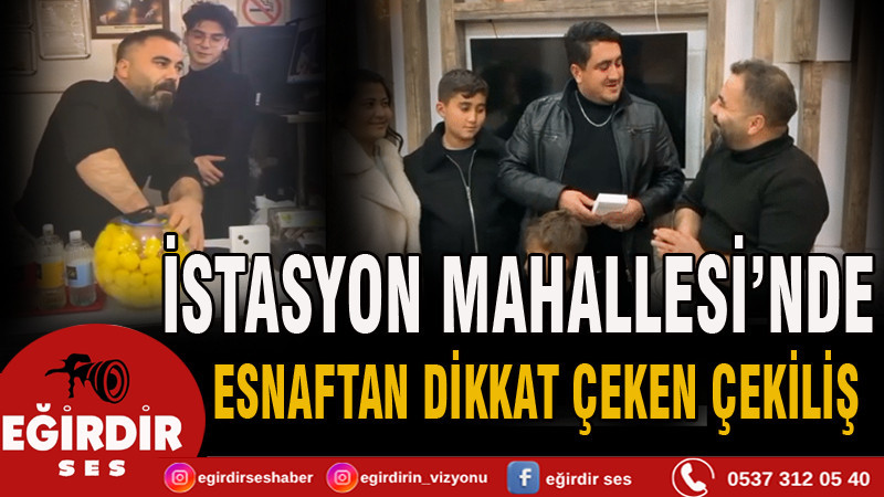 İSTASYON MAHALLESİ’NDE ESNAFTAN DİKKAT ÇEKEN ÇEKİLİŞ