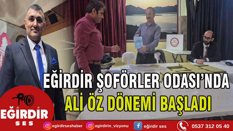 EĞİRDİR ŞOFÖRLER ODASI’NDA ALİ ÖZ DÖNEMİ BAŞLADI