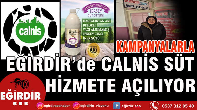 EĞİRDİR’DE CALNİS SÜT HİZMETE BAŞLIYOR