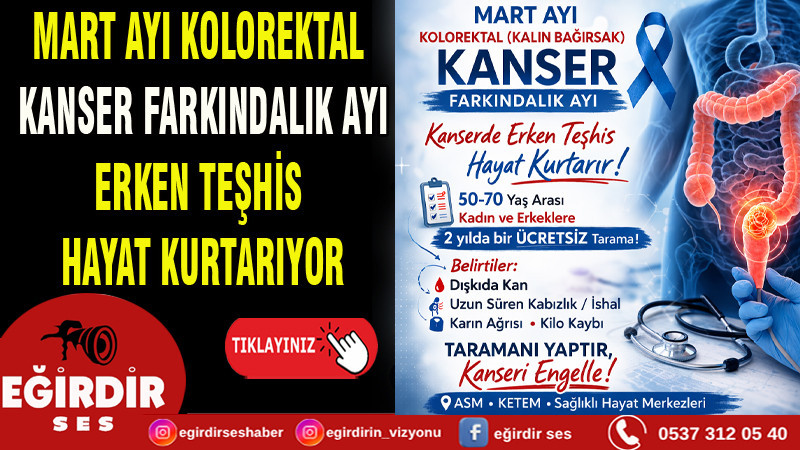 MART AYI KOLOREKTAL KANSER FARKINDALIK AYI: ERKEN TEŞHİS HAYAT KURTARIYOR