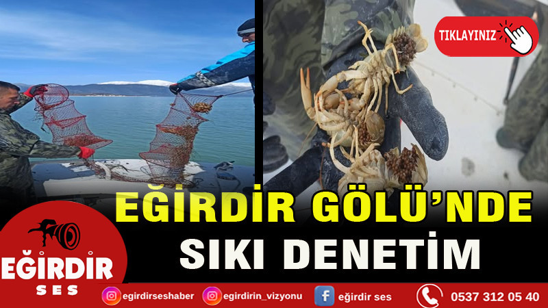 EĞİRDİR GÖLÜ’NDE SIKI DENETİM