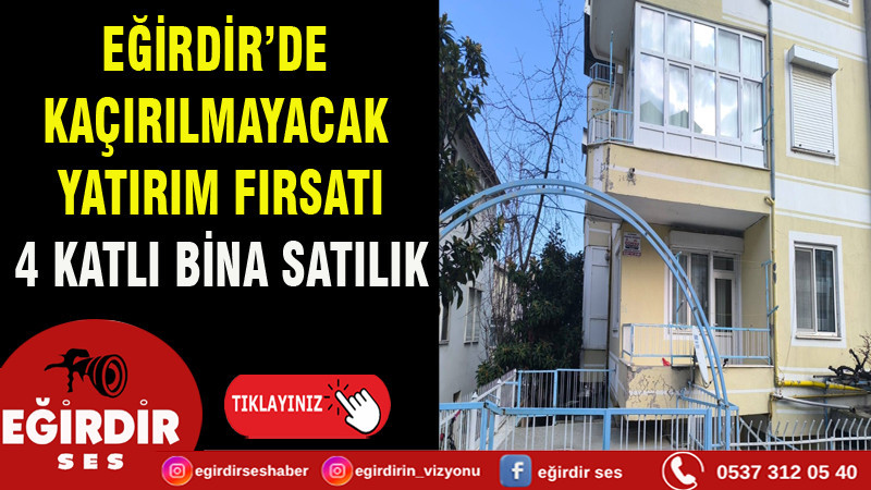 Eğirdir’de Kaçırılmayacak Yatırım Fırsatı: 4 Katlı Bina Satılık