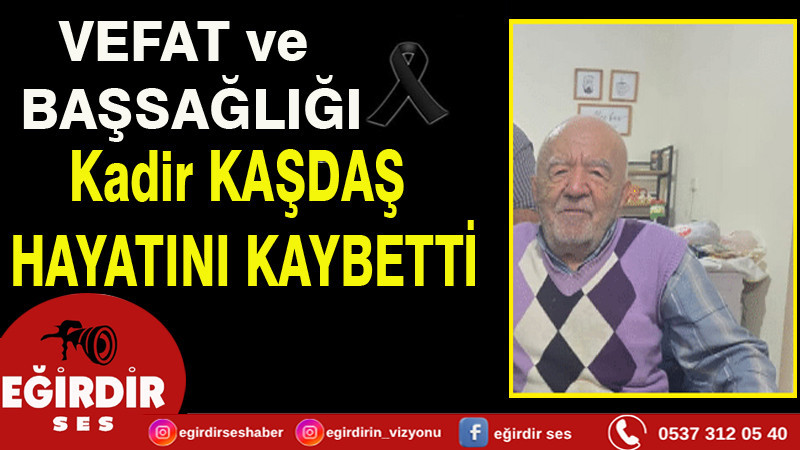 Kadir KAŞDAŞ Hayatını Kaybetti.