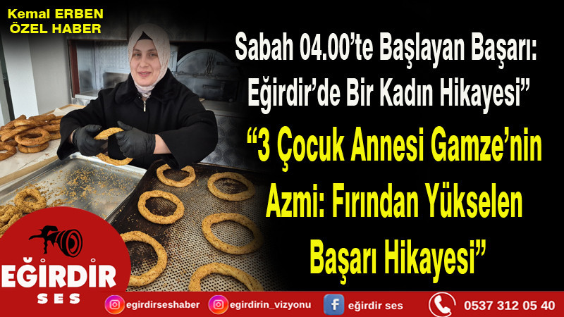 “3 Çocuk Annesi Gamze’nin Azmi: Fırından Yükselen Başarı Hikayesi”