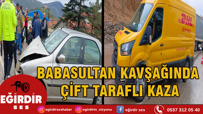 BABASULTAN KAVŞAĞINDA ÇİFT TARAFLI KAZA