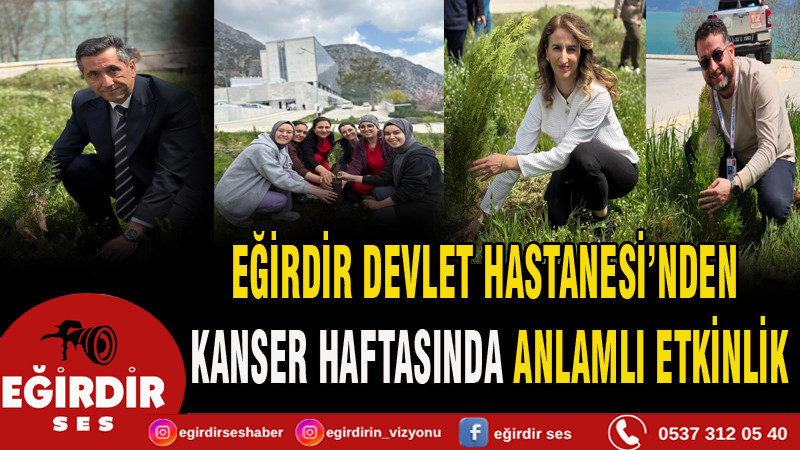 EĞİRDİR DEVLET HASTANESİ’NDE 400 FİDAN TOPRAKLA BULUŞTU