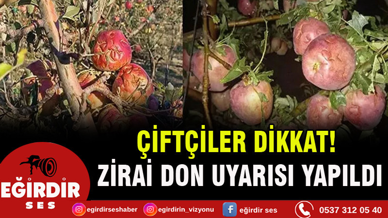 ÇİFTÇİLER DİKKAT!  ZİRAİ DON UYARISI YAPILDI