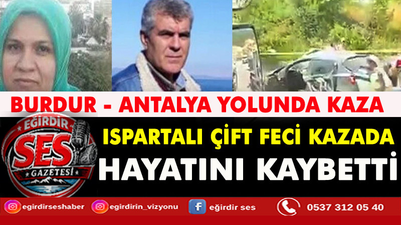 Ispartalı çift kazada hayatını kaybetti