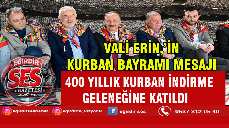 VALİ ERİN, 400 YILLIK KURBAN İNDİRME GELENEĞİNE KATILDI