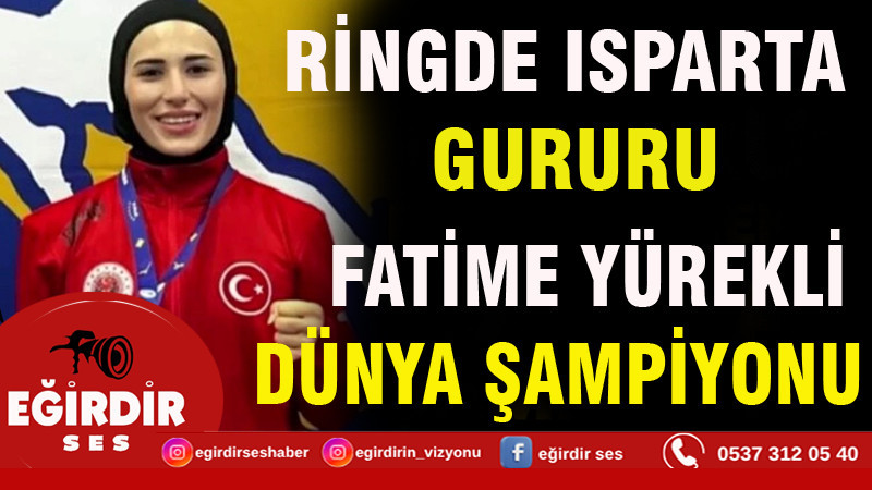 Ispartalı Fatime Yürekli, Dünya Muaythai Şampiyonu oldu