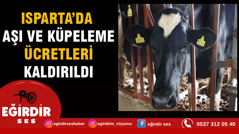 ISPARTA’DA AŞI VE KÜPELEME ÜCRETLERİ KALDIRILDI