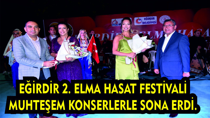 EĞİRDİR 2. ELMA HASAT FESTİVALİ MUHTEŞEM KONSERLERLE SONA ERDİ.