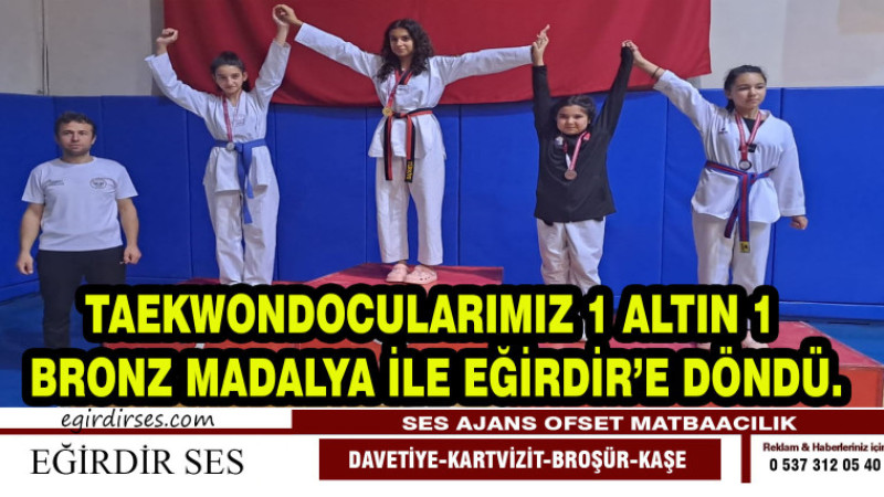 TAEKWONDOCULARIMIZ 1 ALTIN  1 BRONZ MADALYA İLE EĞİRDİR’E DÖNDÜ.