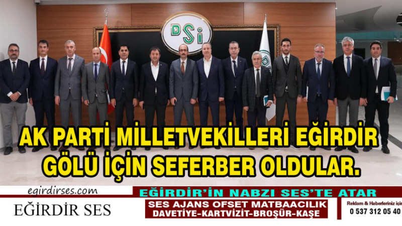 AK PARTİ MİLLETVEKİLLERİ EĞİRDİR GÖLÜ İÇİN SEFERBER OLDULAR.