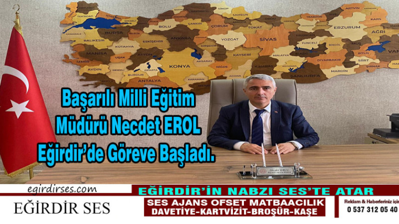 Başarılı Milli Eğitim Müdürü Necdet EROL Eğirdir’de Göreve Başladı. 