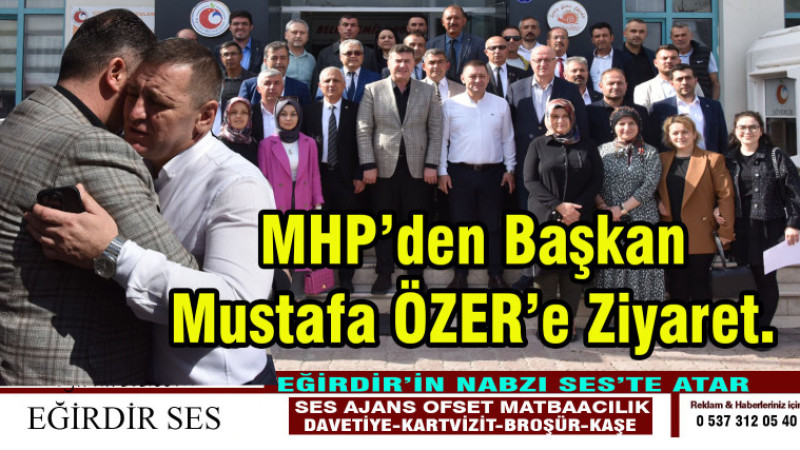 MHP İL VE İLÇE TEŞKİLATINDAN BAŞKAN MUSTAFA ÖZER’E ZİYARET. 