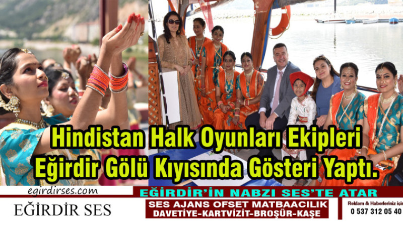 Hindistan Halk Oyunları Ekipleri  Eğirdir Gölü Kıyısında Gösteri Yaptı. 