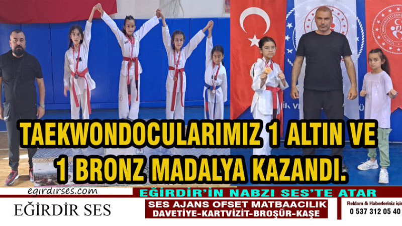 TAEKWONDOCULARIMIZ 1 ALTIN VE 1 BRONZ MADALYA KAZANDI.