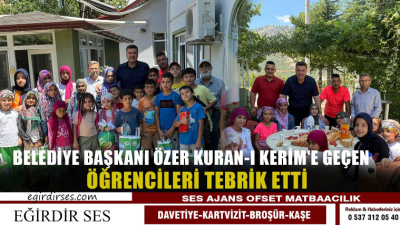 BELEDİYE BAŞKANI ÖZER KURAN-I KERİM'E GEÇEN ÖĞRENCİLERİ TEBRİK ETTİ