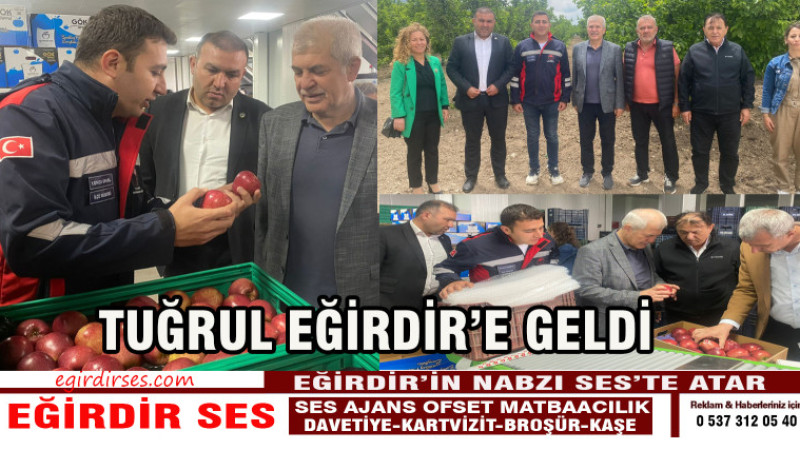 TUĞRUL EĞİRDİR’E GELDİ
