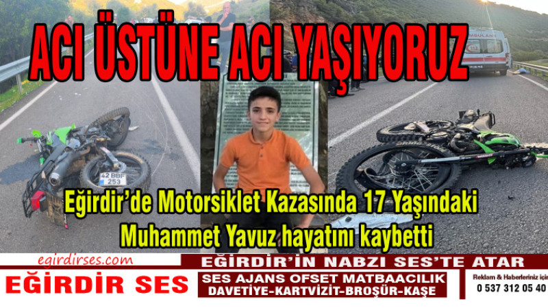 Motorsiklet Kazasında 17 Yaşındaki  Muhammet Yavuz hayatını kaybetti