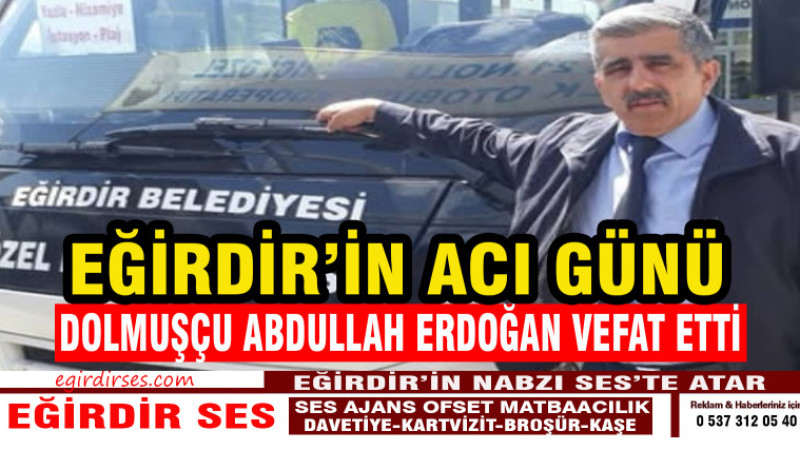 Dolmuşçu Abdullah Erdoğan Vefat Etti