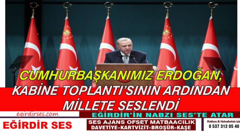 Cumhurbaşkanımız Erdoğan, Kabine Toplantısı'nın ardından millete seslendi