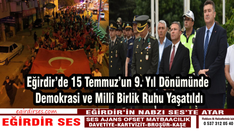 Eğirdir’de 15 Temmuz’un 9. Yıl Dönümünde Demokrasi ve Millî Birlik Ruhu Yaşatıldı
