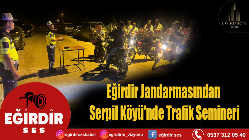 Eğirdir Jandarmasından Serpil Köyü'nde Trafik Semineri