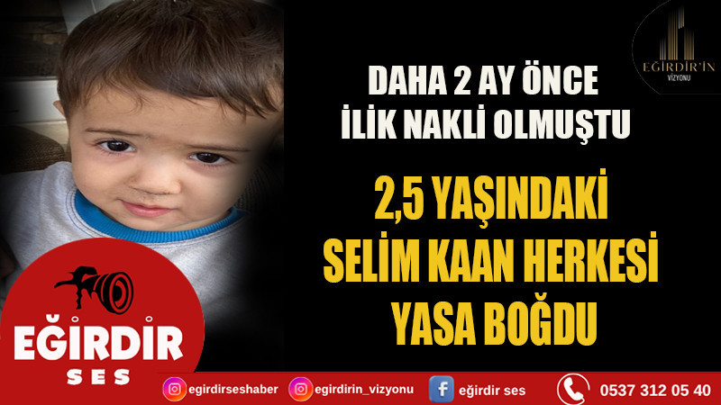 2,5 YAŞINDAKİ SELİM KAAN HERKESİ YASA BOĞDU