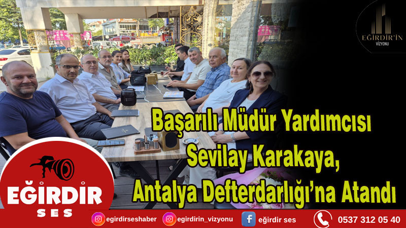 Başarılı Müdür Yardımcısı Sevilay Karakaya, Antalya Defterdarlığı’na Atandı
