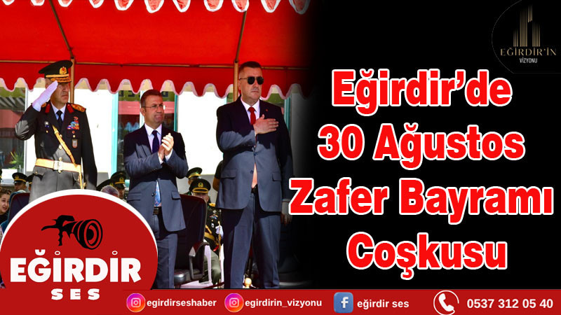 Eğirdir’de 30 Ağustos Zafer Bayramı Coşkusu