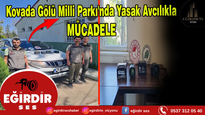 Kovada Gölü Milli Parkı'nda Yasak Avcılıkla Mücadele 