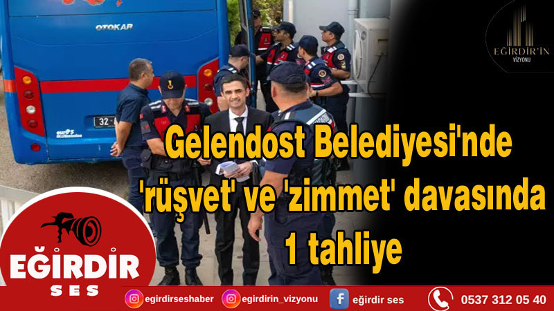 Gelendost Belediyesi'nde 'rüşvet' ve 'zimmet' davasında 1 tahliye