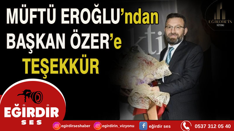 Müftü Eroğlu’ndan Başkan Özer’e Teşekkür