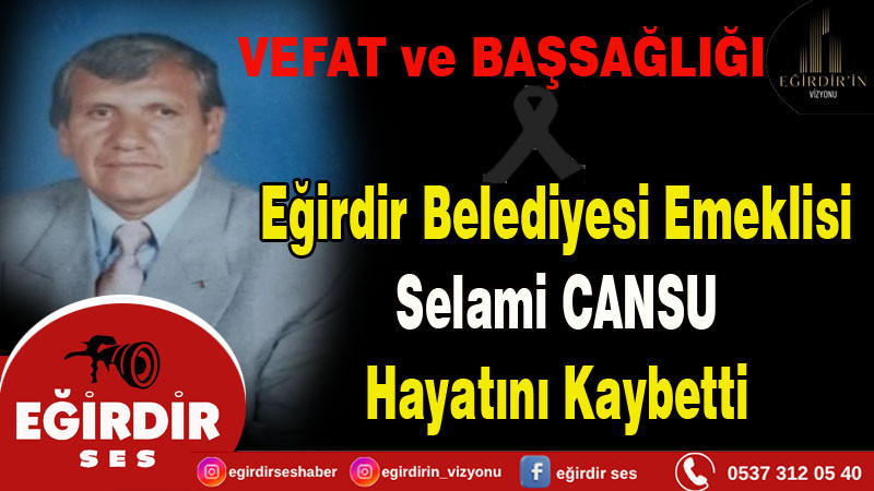 Eğirdir Belediyesi Emeklisi Selami Cansu Hayatını Kaybetti